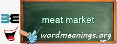 WordMeaning blackboard for meat market
